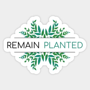 Remain Planted Plant Lover Sticker